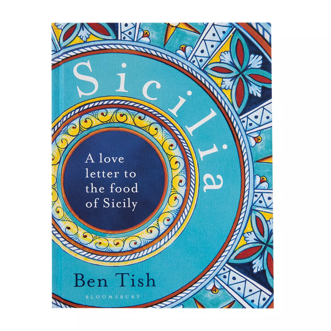 Sicilia : A love letter to the food of Sicily by Ben Tish Sicilia : A love letter to the food of Sicily by Ben Tish