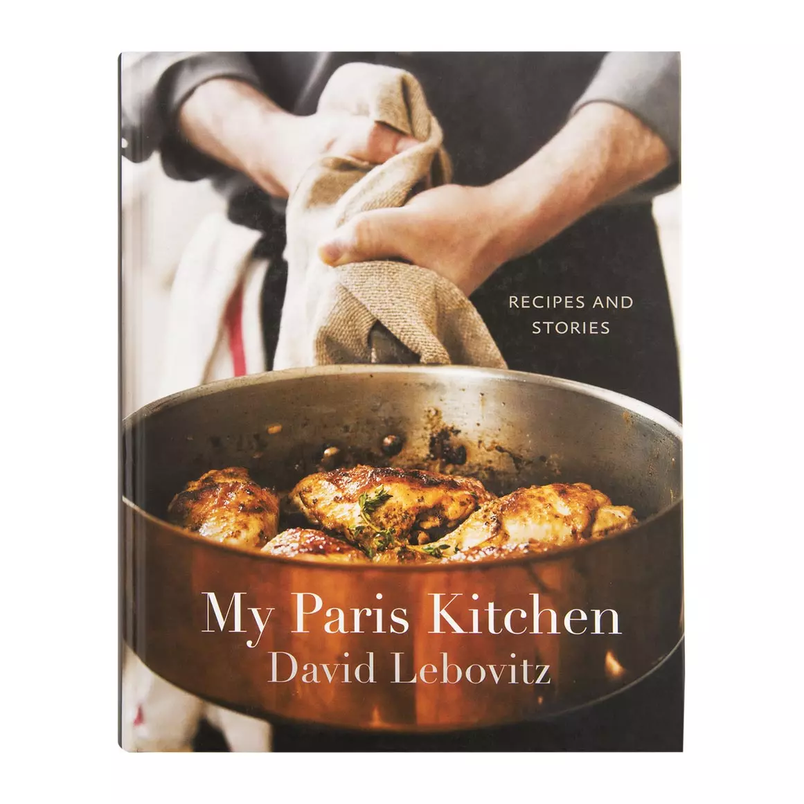 My Paris Kitchen Recipes and Stories by David Lebovitz My Paris Kitchen Recipes and Stories by David Lebovitz